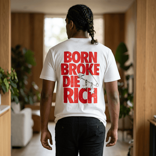 Born Broke Die Rich Tee — Graphic Short Sleeve T‑Shirt - ARSLANHAN